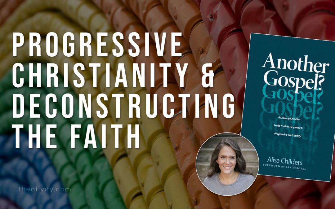 Progressive Christianity and Deconstructing the Faith