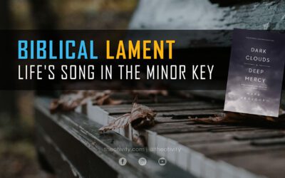 BIBLICAL LAMENT | Life’s Song in the Minor Key