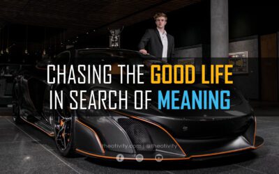 Chasing the Good Life in Search of Meaning