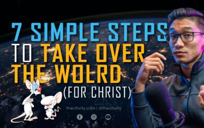 7 Simple Steps to Take Over the World (for Christ)
