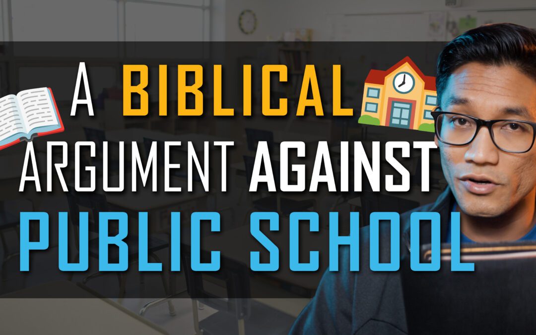 Public School is NOT a Valid Choice for Christian Education