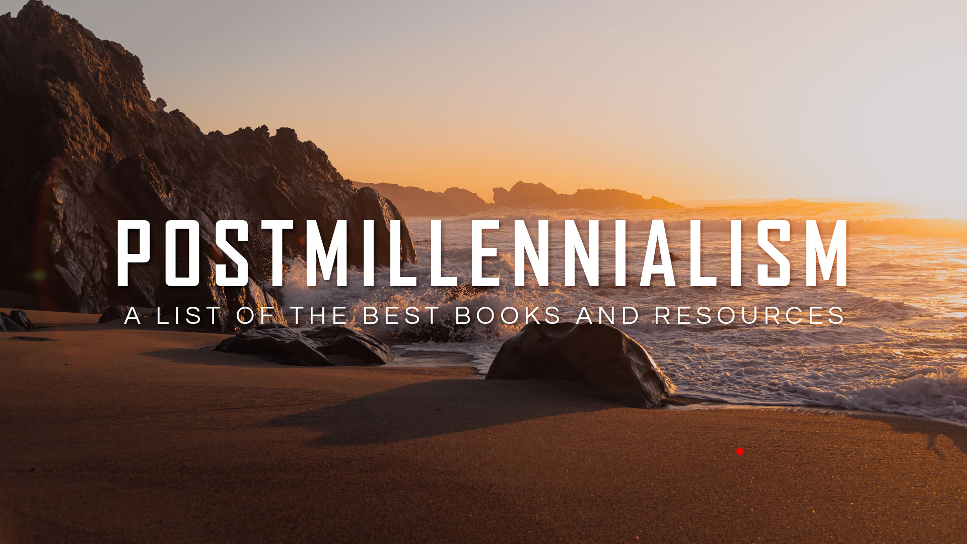 Resources on Postmillennialism