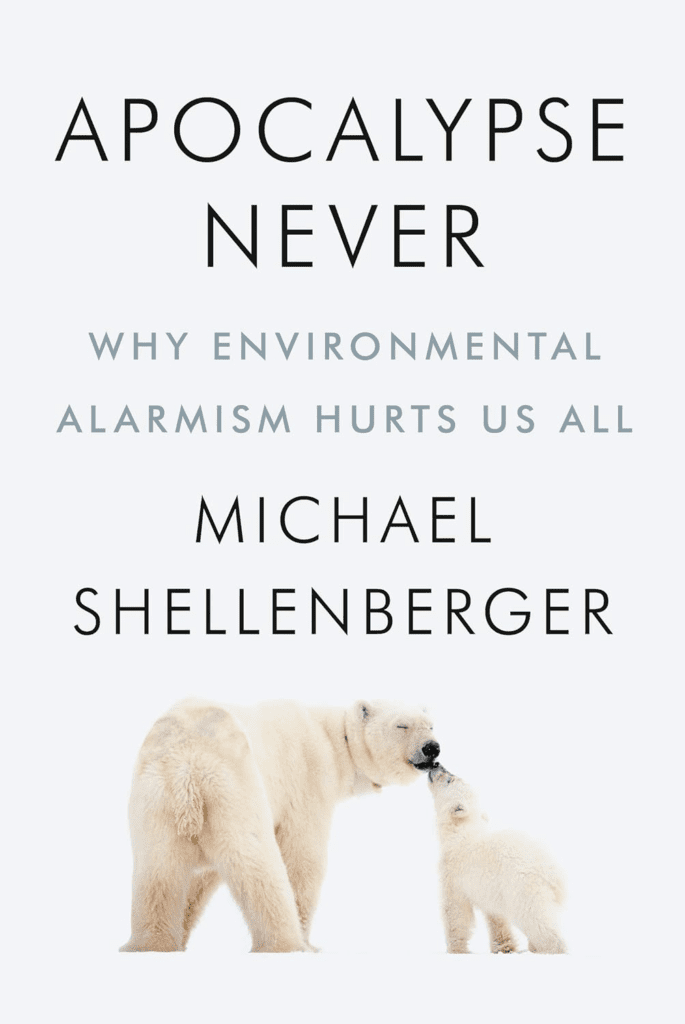 Apocalypse Never by Michael Shellenberger